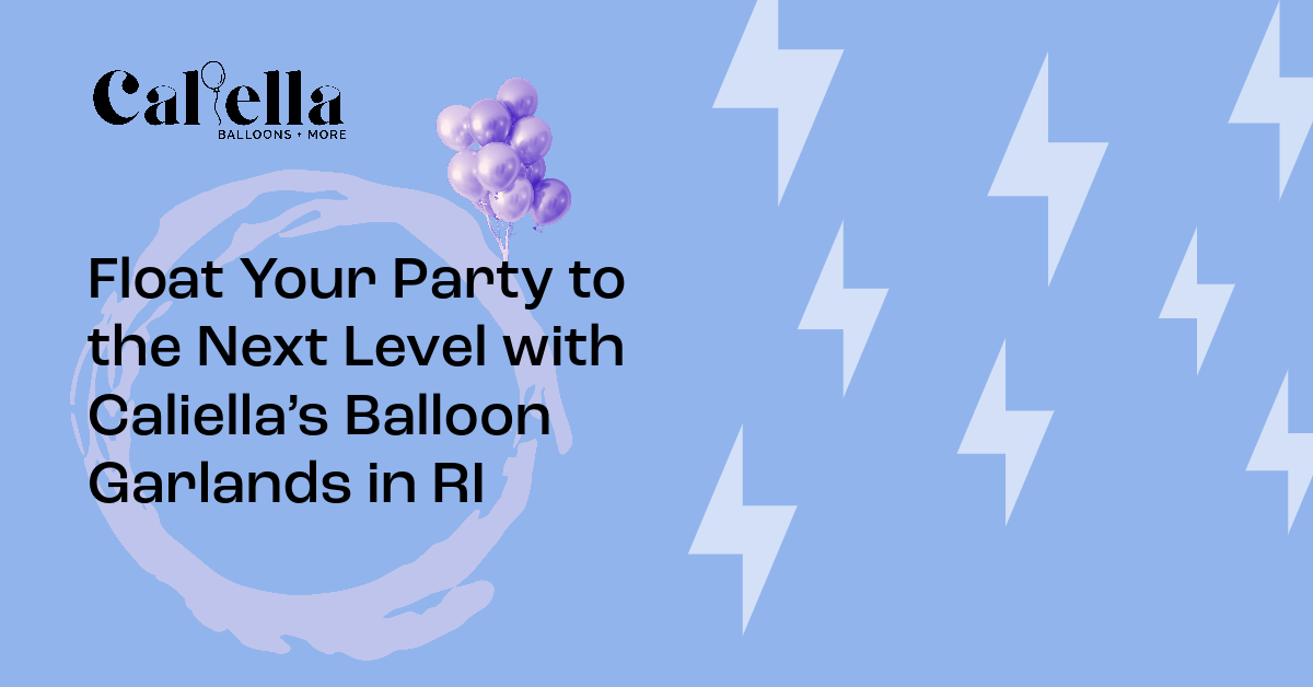 Read more about the article Float Your Party to the Next Level with Caliella’s Balloon Garlands in RI
