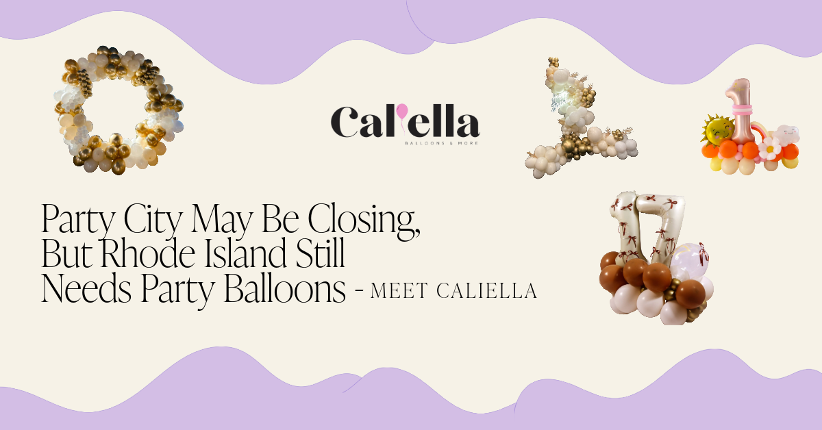 You are currently viewing Party City May Be Closing, But Rhode Island Still Needs Party Balloons – Meet Caliella